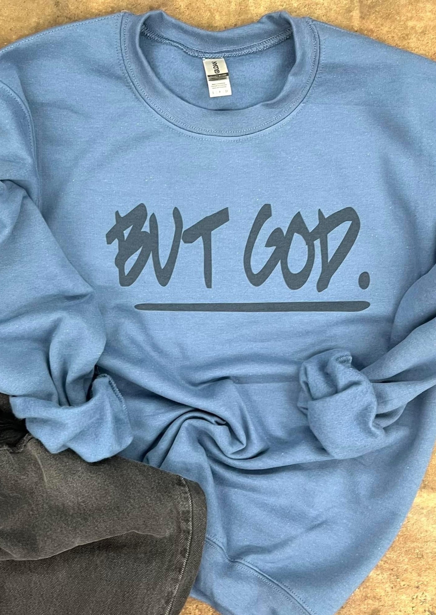 But, God Sweatshirt